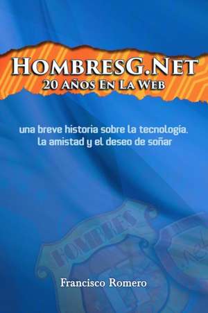 HombresG.Net 20 Años En La Web de Francisco Romero