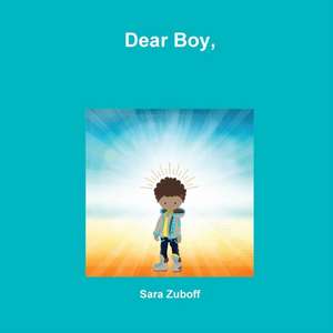 Dear Boy, de Sara Zuboff