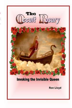 "The Occult Rosary"- (Invoking the Invisible Queen) de Ron Lloyd