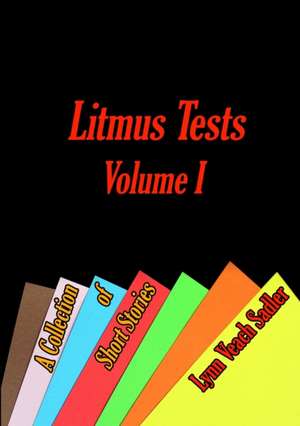 Litmus Tests, Volume I de Lynn Veach Sadler
