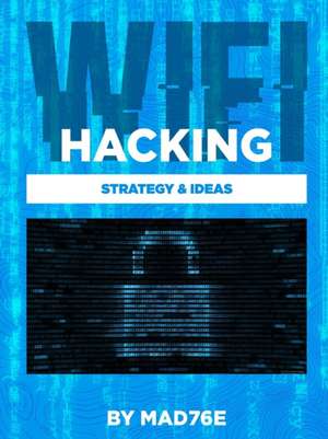 Wifi-Hacking Strategy & Ideas de Mad76e