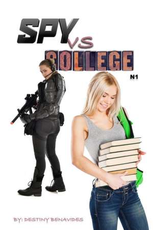 SPY vs COLLEGE de Destiny Benavides