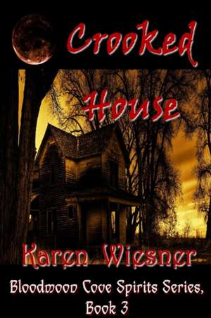 Crooked House, Book 3 de Karen Wiesner