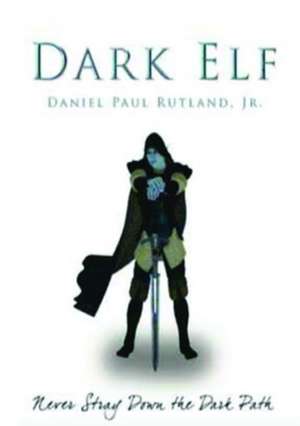 Dark Elf de Daniel Rutland Jr