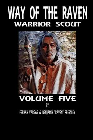 Way of the Raven Warrior Scout Volume 5 de Fernan Vargas