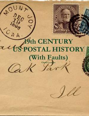 19th Century US Postal History (with faults) de Charles Lemons