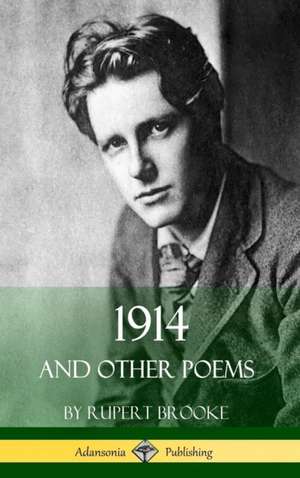 1914 and Other Poems (World War One Poetry) (Hardcover) de Rupert Brooke