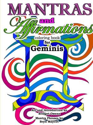 Mantras and Affirmations Coloring Book for Geminis de Bridget Owens