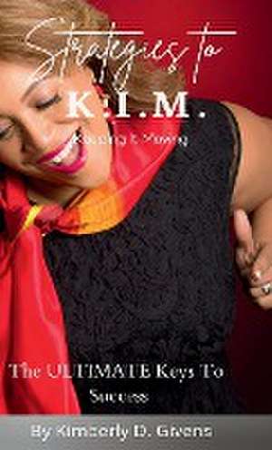 Strategies to K.I.M. de Kimberly Givens