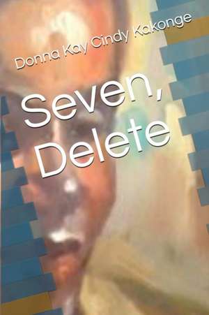 Seven, Delete de Donna Kay Cindy Kakonge