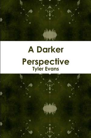 A Darker Perspective de Tyler Evans