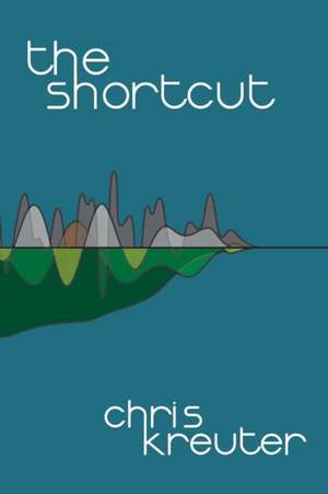 The Shortcut de Chris Kreuter