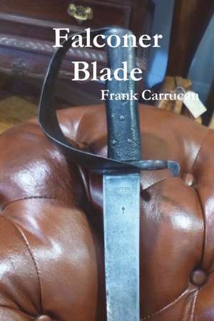 Falconer Blade de Frank Carrucan