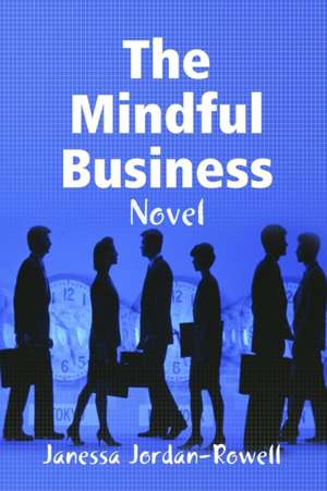 The Mindful Business de Janessa Jordan-Rowell