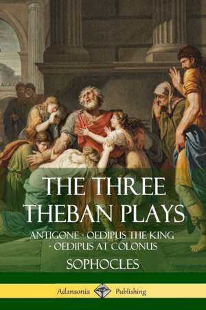 The Three Theban Plays de Sophocles