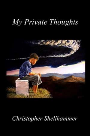 My Private Thoughts de Christopher Shellhammer