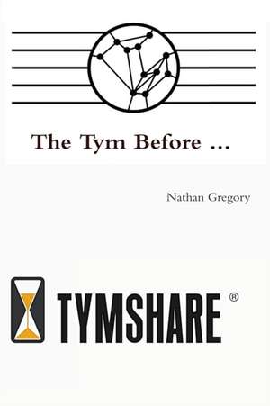 The Tym Before ... de Nathan Gregory