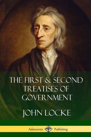 The First and Second Treatises of Government de John Locke