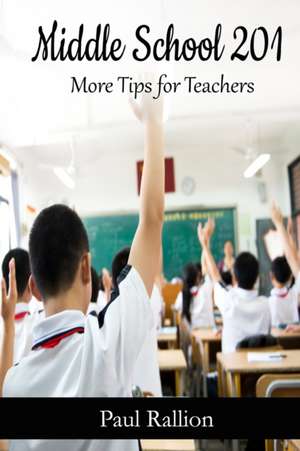 Middle School 201, More Tips for Teachers de Paul Rallion