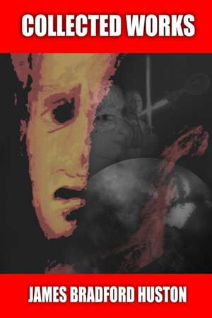 Collected Work de James Huston