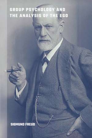 Group Psychology and the Analysis of the Ego de Sigmund Freud