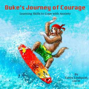 Duke's Journey of Courage de Lcsw Tanya Lindquist