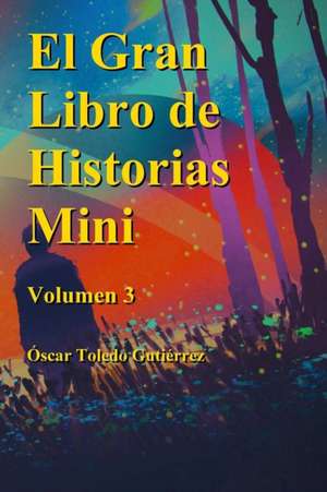 El Gran Libro de Historias Mini volumen 3 de Oscar Toledo Gutierrez