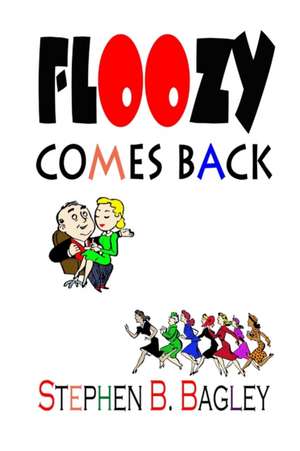 Floozy Comes Back de Stephen B. Bagley