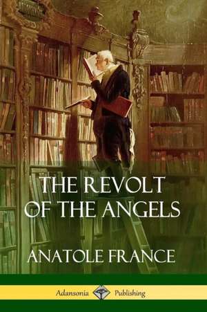 The Revolt of the Angels de Anatole France