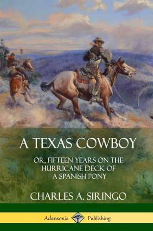 A Texas Cowboy de Charles a. Siringo