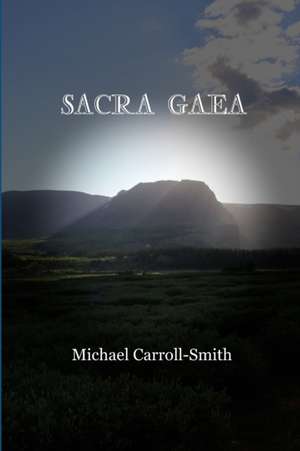 Sacra Gaea de Michael Carroll-Smith