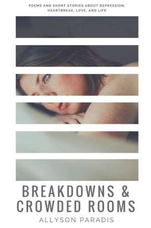 Breakdowns & Crowded Rooms de Allyson Paradis