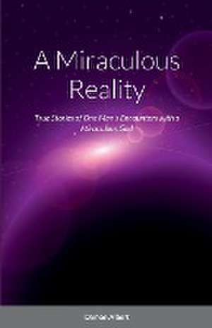 A Miraculous Reality de Damon Albert