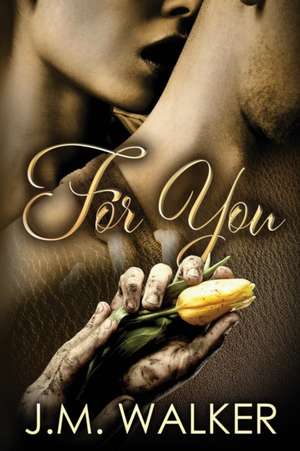 For You de J. M. Walker