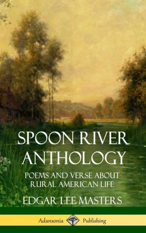 Spoon River Anthology de Edgar Lee Masters