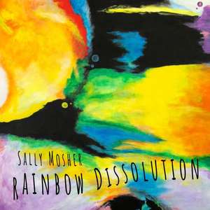 Rainbow Dissolution de Sally Mosher