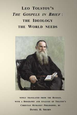 The Gospels in Brief The Ideology the World needs de Leo Tolstoy