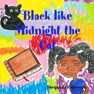 Black like Midnight the Cat de Shequinta Patterson