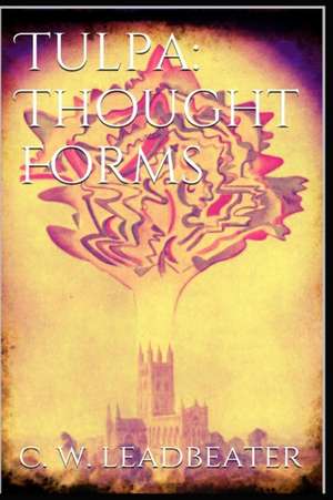 Tulpa: Thought\-Forms de C. W. Leadbeater