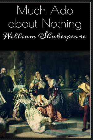 Much ADO about Nothing de William Shakespeare