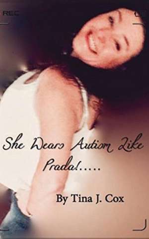 Cox, T: She Wears Autism Like Prada!...