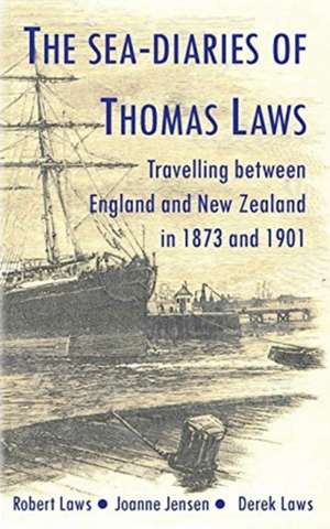 The Sea-Diaries of Thomas Laws de D G Laws