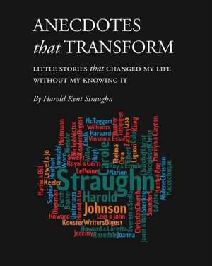Anecdotes that Transform de Harold Kent Straughn
