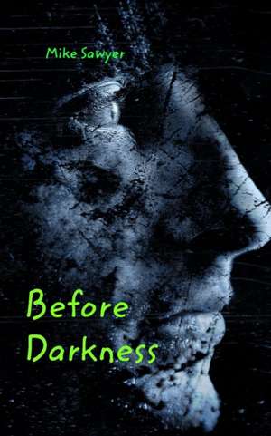 Before Darkness de Mike Sawyer