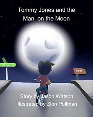 Tommy Jones and the Man on the Moon de Jason Watson