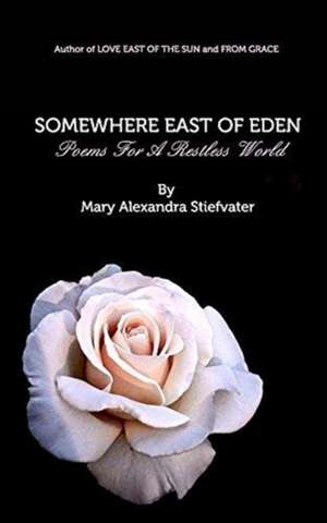 Somewhere East Of Eden de Mary Alexandra Stiefvater