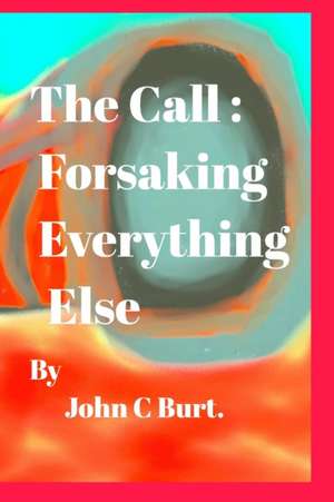 The Call de John C Burt