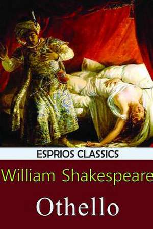 Othello (Esprios Classics) de William Shakespeare