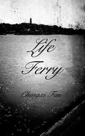 Life Ferry de Fan, Chengxi