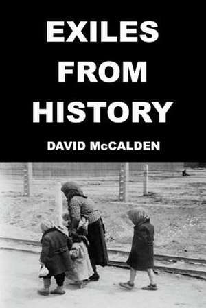 Exiles from History de McCalden, David